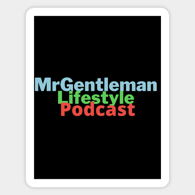 MrGentleman Lifestyle Podcast For The Fan Part 2 Sticker by  MrGentleman Lifestyle Podcast Store